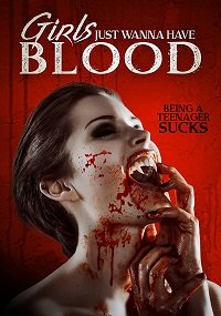Фильм Тёлки-кровососки (Девчонки просто хотят крови) (2019)