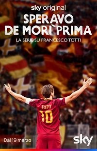 Фильм Я надеялся, этот день никогда не наступит (Легенда о Тотти) (1 сезон)