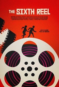 Фильм Шестая катушка (2021)